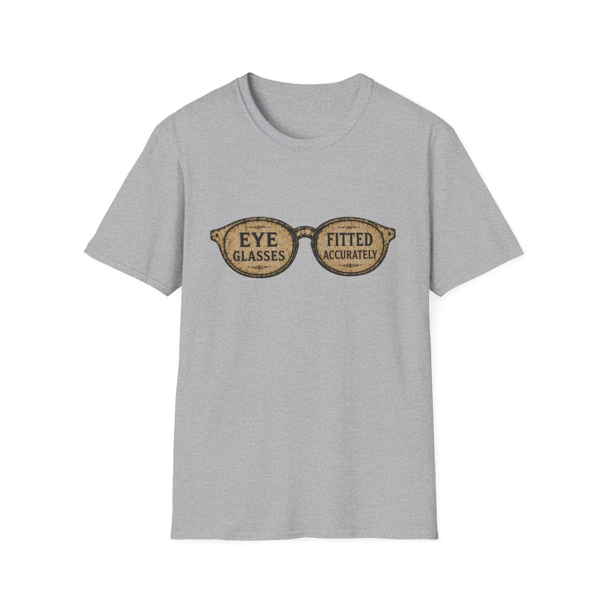 Eye Glasses Fitted Accurately T-Shirt